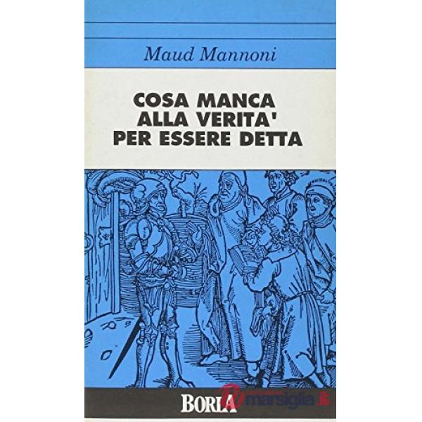 Cosa manca alla verità per essere detta