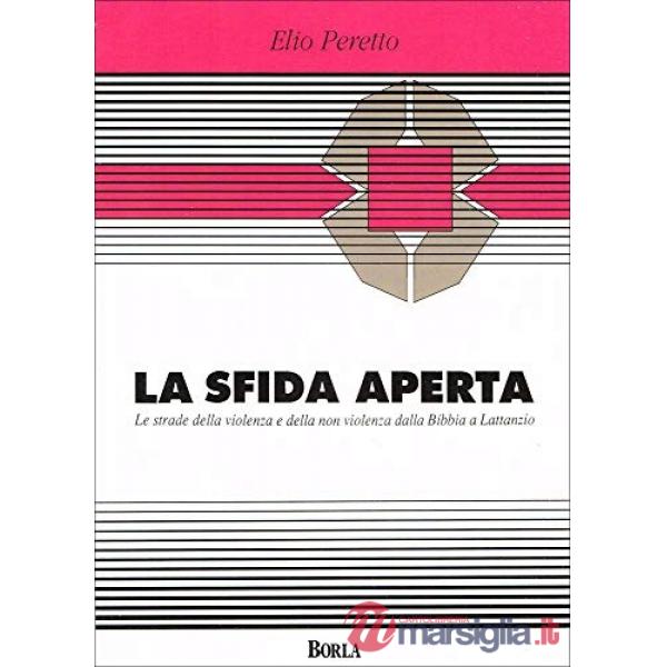 Sfida aperta. Le strade della violenza e della non violenza dalla Bibbia a Latta