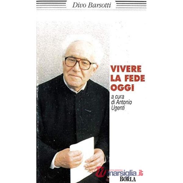 Vivere la fede oggi