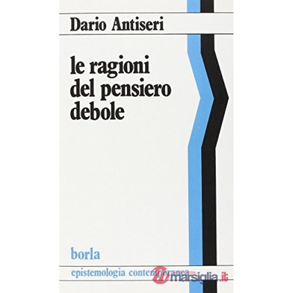 Ragioni del pensiero debole. Domande a Gianni Vattimo (Le)