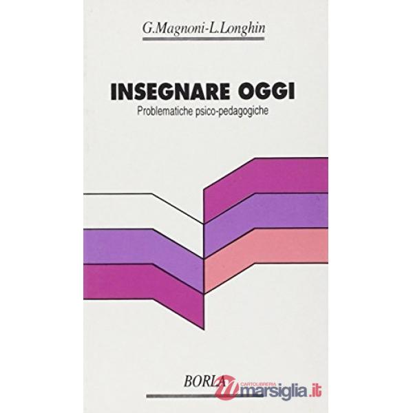 Insegnare oggi. Problematiche psico-pedagogiche