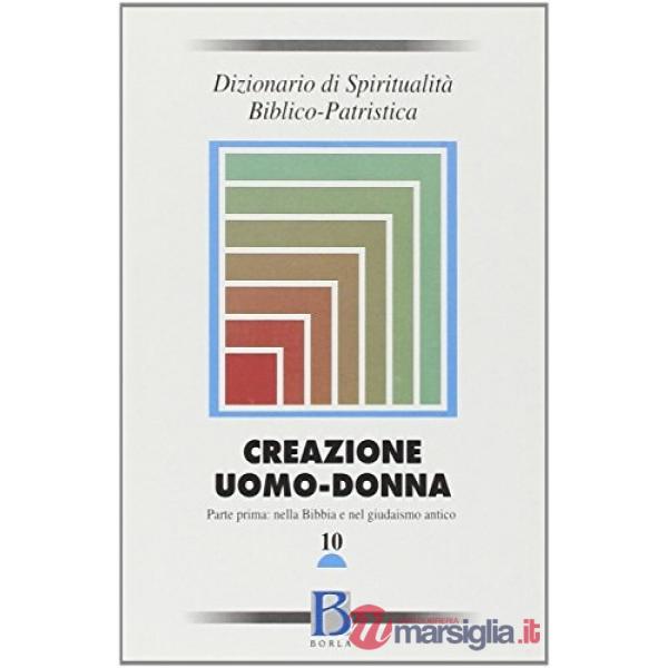 Dizionario di spiritualità biblico-patristica. Vol. 10: Creazione uomo-donna. Ne