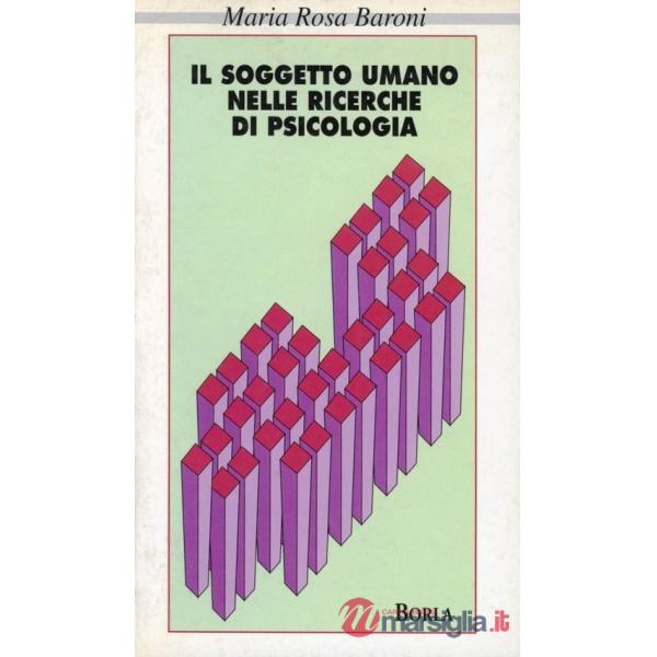 Soggetto umano nelle ricerche di psicologia (Il)