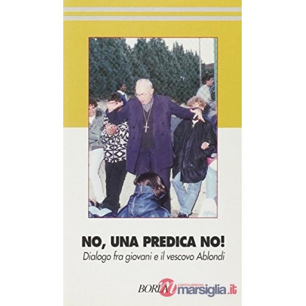 No, una predica, no! Dialogo fra giovani e il vescovo Ablondi