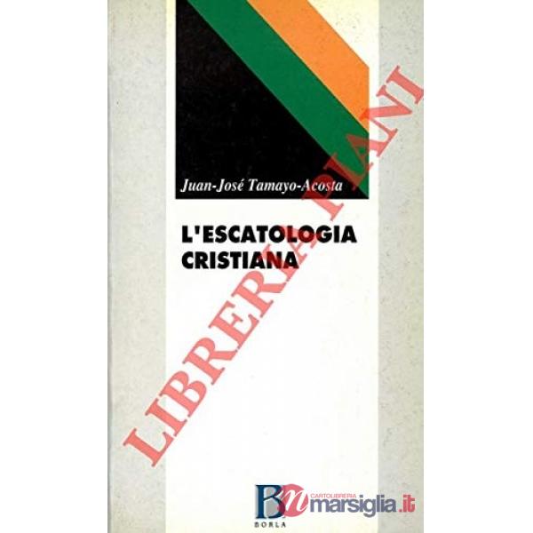 Escatologia cristiana (L')