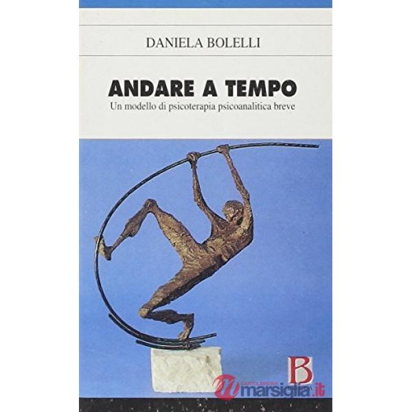 Andare a tempo. Un modello di psicoterapia psicoanalitica breve