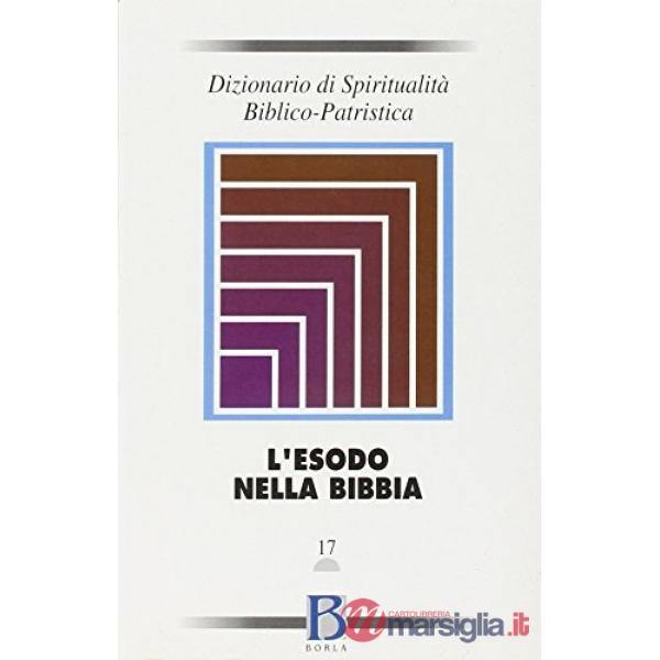 Dizionario di spiritualità biblico-patristica. Vol. 17: L'Esodo nella Bibbia