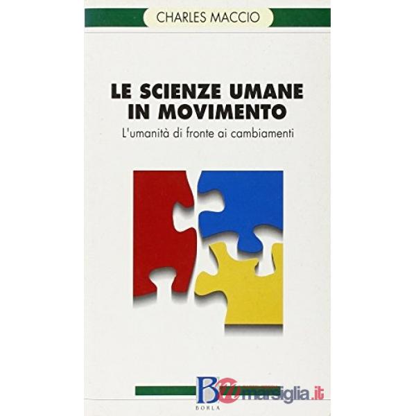 Scienze umane in movimento. L'umanità di fronte ai cambiamenti (Le)