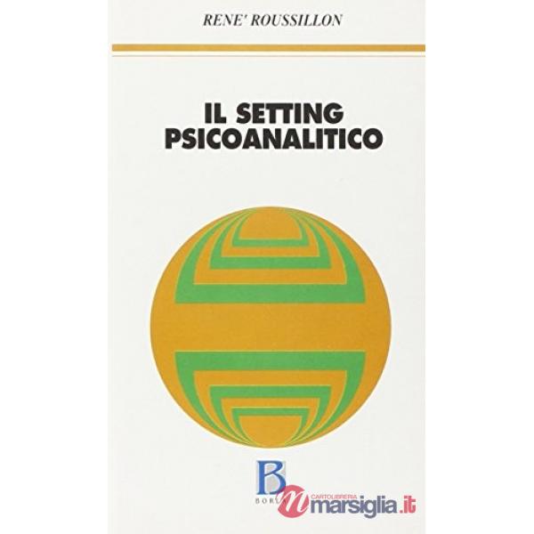 Setting psicoanalitico. Logica e archeologia (Il)