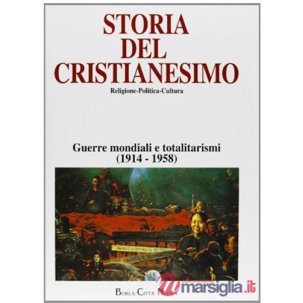 Storia del cristianesimo. Religione, politica, cultura. Vol. 12: Guerre mondiali