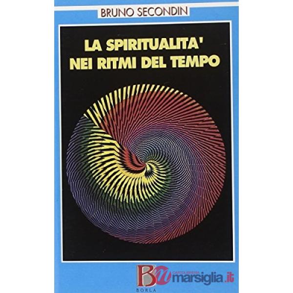 Spiritualità nei ritmi del tempo. Alla soglia del terzo millennio (La)