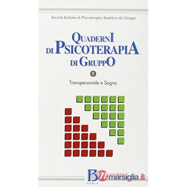 Quaderni di psicoterapia di gruppo. Vol. 1: Transpersonale e sogno