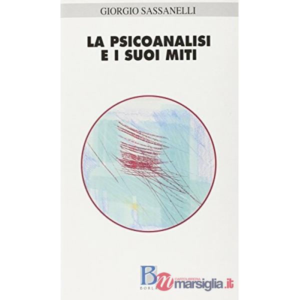 Psicoanalisi e i suoi miti. Edipo, Narciso, Telemaco, Fedra (La)