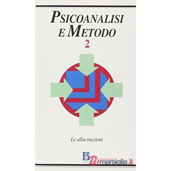 Psicoanalisi e metodo. Vol. 2: Allucinazioni