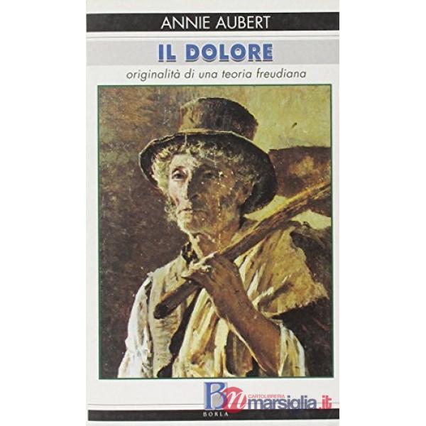 Dolore. Originalità di una teoria freudiana (Il)