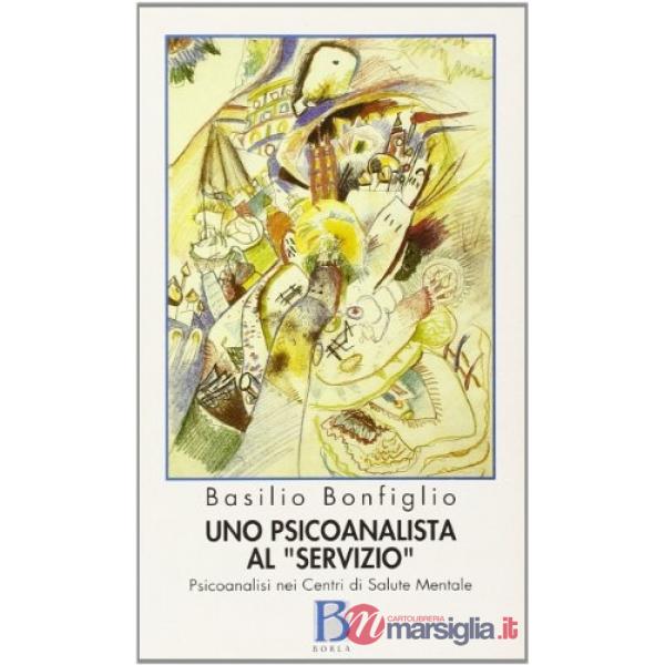 Psicoanalista al «Servizio». Psicoanalisi nei centri di salute mentale (Uno)