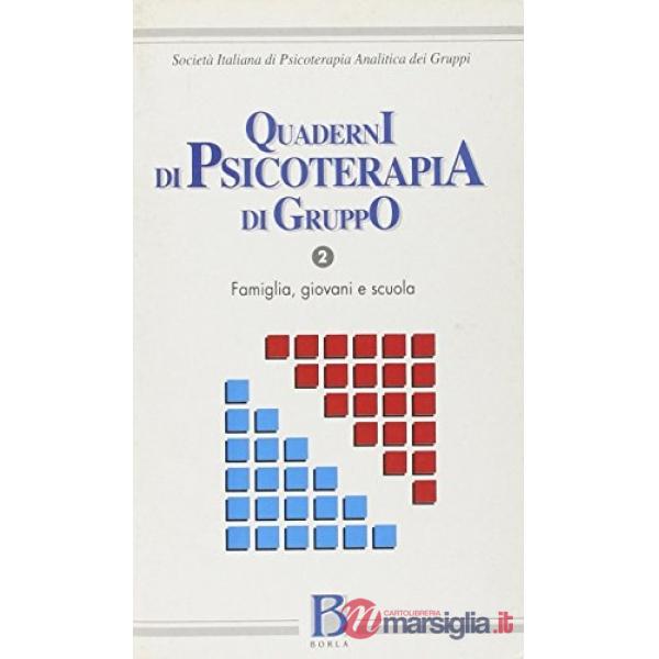 Quaderni di psicoterapia di gruppo. Vol. 2: Famiglia, giovani e scuola