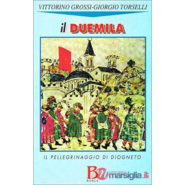 Duemila. Il pellegrinaggio di Diogneto (Il)