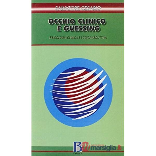 Occhio clinico e guessing. Psicologia clinica e logica abduttiva
