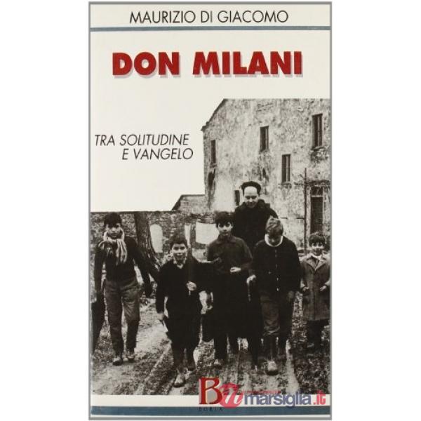 Don Milani. Tra solitudine e vangelo