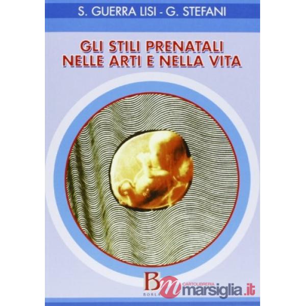 Stili prenatali nelle arti e nella vita (Gli)