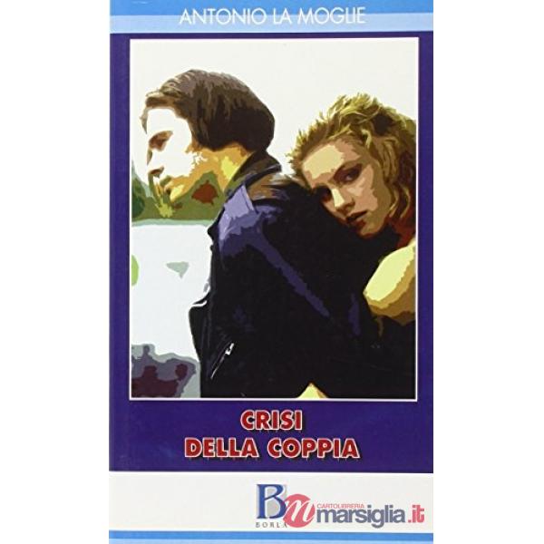 Crisi della coppia. Natura e cultura nella relazione amorosa
