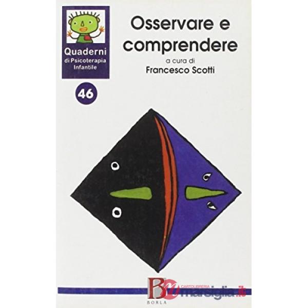 Quaderni di psicoterapia infantile. Vol. 46: Osservare e comprendere