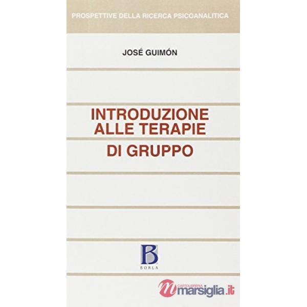 Introduzione alle terapie di gruppo. Teorie, tecniche e programmi