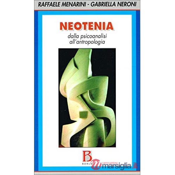 Neotenia. Dalla psicoanalisi all'antropologia