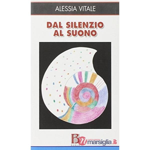 Dal silenzio al suono. Voce, corpo, sensi, memorie