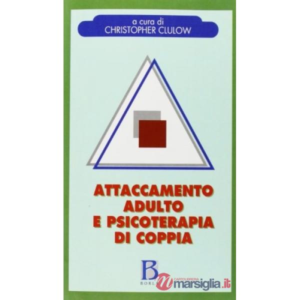 Attaccamento adulto e psicoterapia di coppia. La «base sicura» nella pratica cli