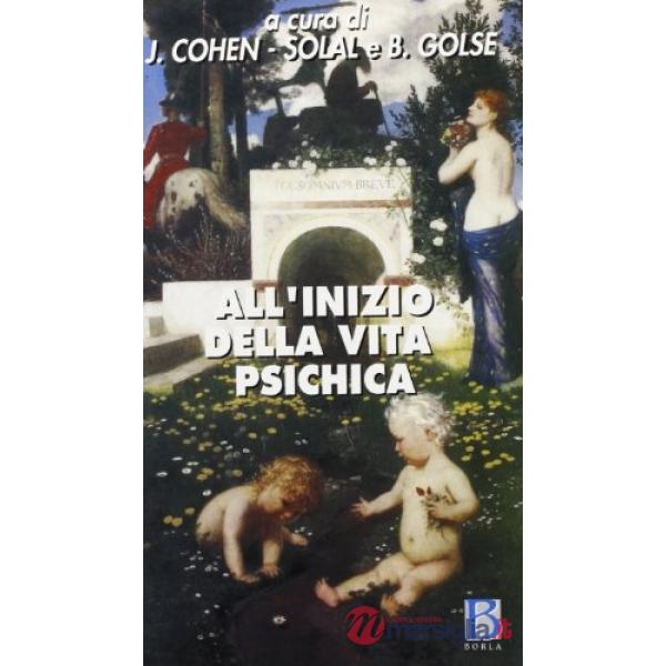All'inizio della vita psichica. Lo sviluppo del bambino piccolo