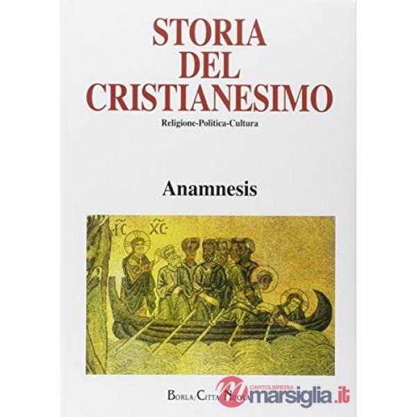 Storia del cristianesimo. Religione, politica, cultura. Vol. 14: Anamnesis. Sint