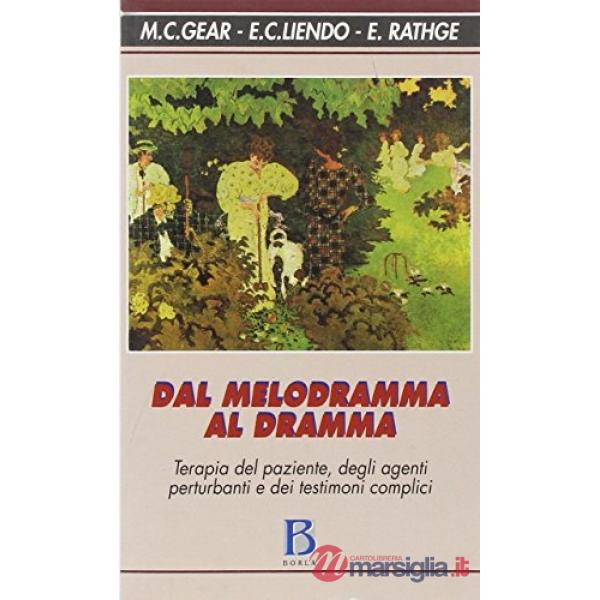 Dal melodramma al dramma. Terapia del paziente, degli agenti perturbanti e dei t