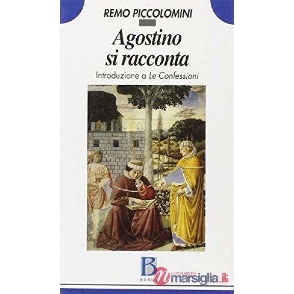 Agostino si racconta. Introduzione a Le confessioni
