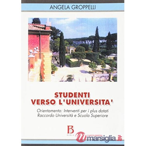 Studenti verso l'università. Orientamento: interventi per i plus dotati. Raccord