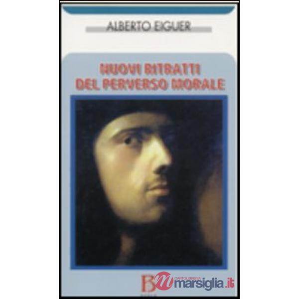 Nuovi ritratti del perverso morale
