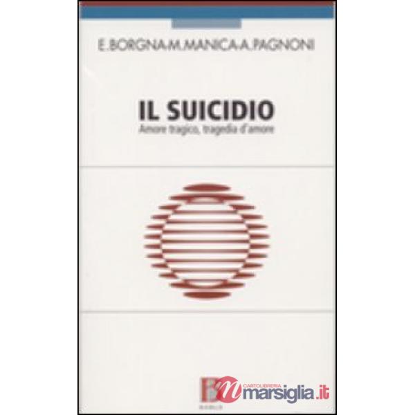 Suicidio. Amore tragico, tragedia d'amore (Il)