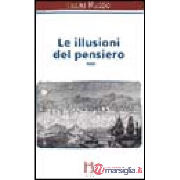 Illusioni del pensiero. La psicoanalisi tra ragione e follia (Le)