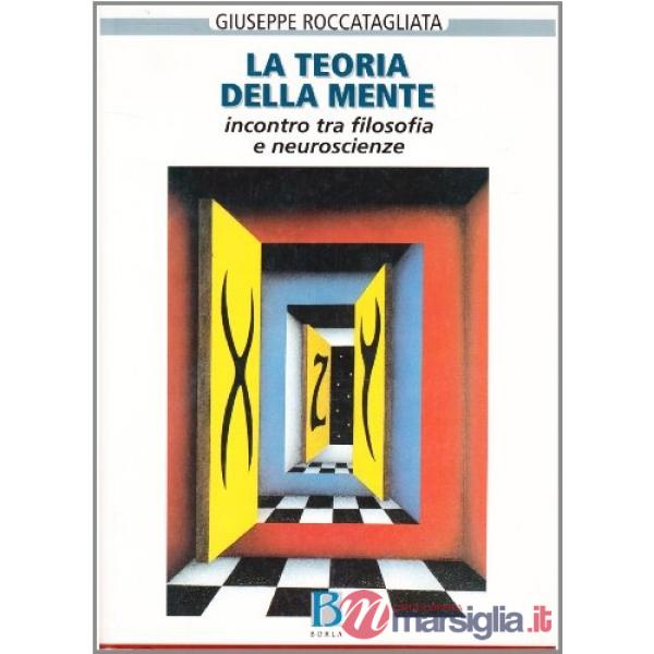 Teoria della mente. Incontro tra filosofia e neuroscienze (La)