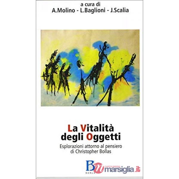 Vitalità degli oggetti. Esplorazioni attorno al pensiero di Cristopher Bollas (L