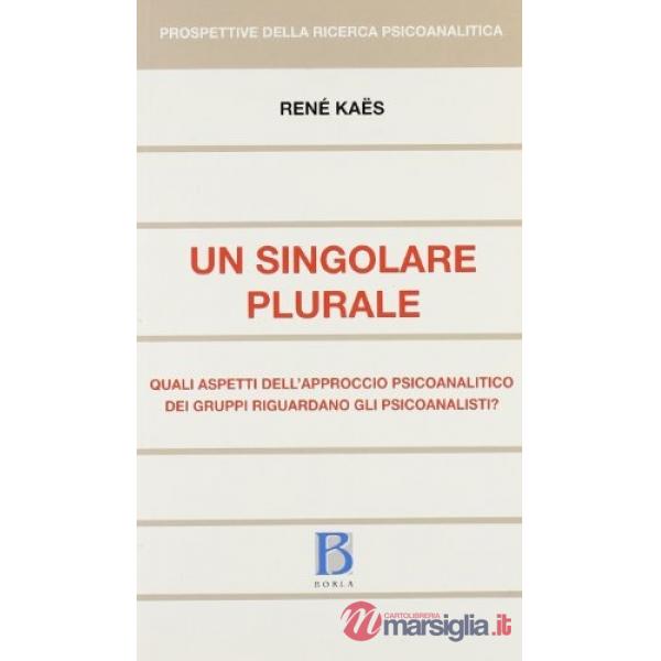 Singolare plurale. Quali aspetti dell'approccio psiocoanalitico de i gruppi rigu