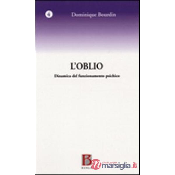 Oblio. Dinamica del funzionamento psichico (L')
