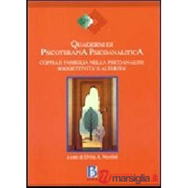 Quaderni di psicoterapia psicoanalitica. Coppia e famiglia nella psicoanalisi. S