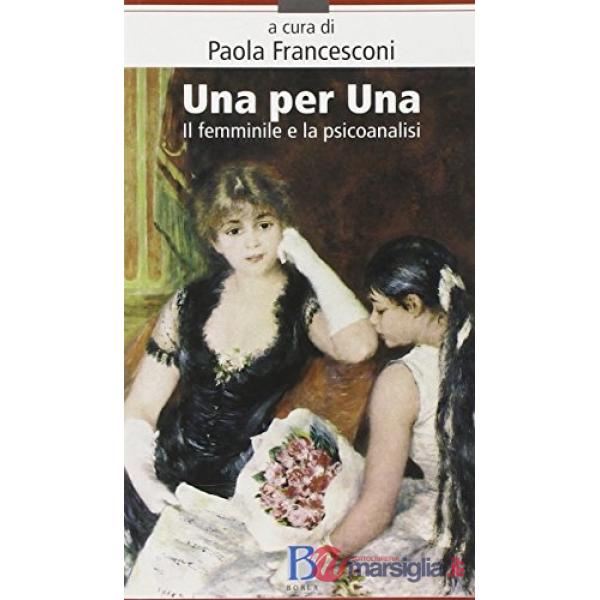 Una per una. Il femminile e la psicoanalisi