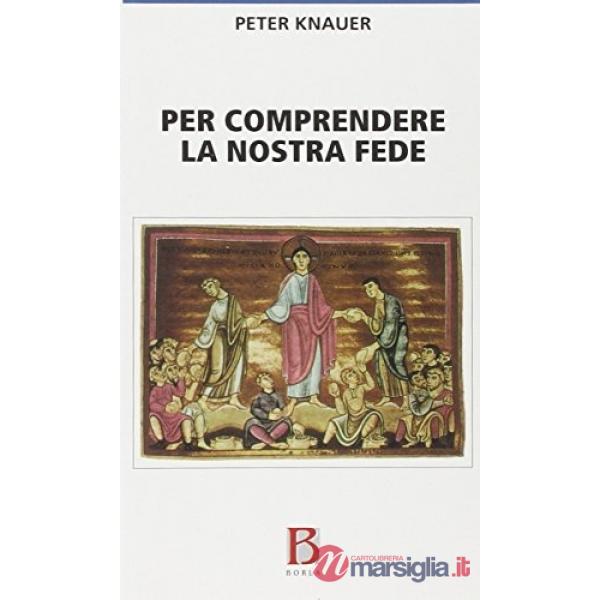 Per comprendere la nostra fede