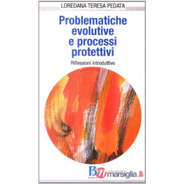 Problematiche evolutive e processi protettivi. Riflessioni introduttive
