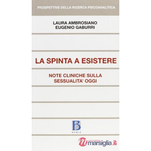 Spinta a esistere. Note cliniche sulla sessualità oggi (La)
