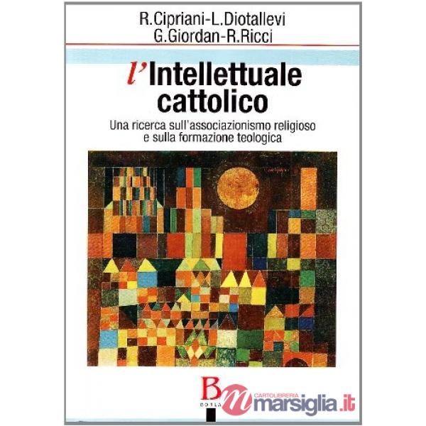 Intellettuale cattolico. Una ricerca sull'associazionismo religioso e sulla form