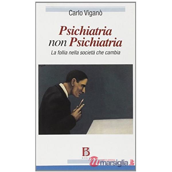 Psichiatria non psichiatria. La follia nella società che cambia